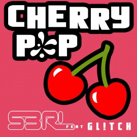 Cherry Pop - S3RL feat Gl!tch