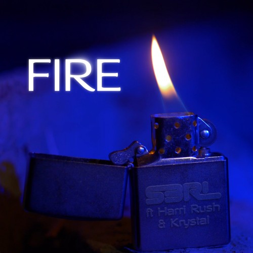 Fire - S3RL ft Harri Rush & Krystal
