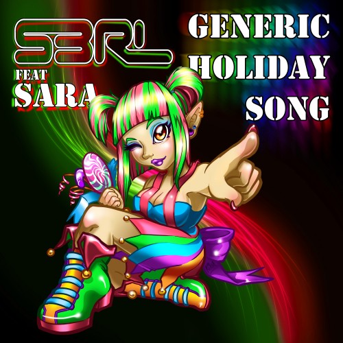 Generic Holiday Song - S3RL feat Sara
