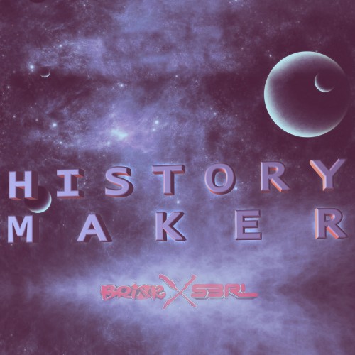 History Maker - Brisk x S3RL ft Tamika