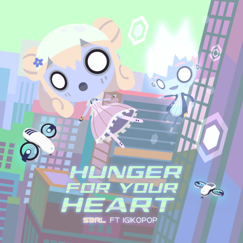Hunger For Your Heart - S3RL
