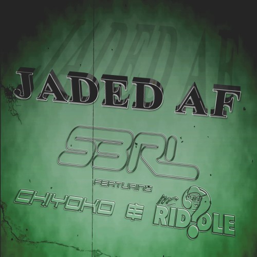 Jaded AF - S3RL feat ChiyoKo & MC Riddle