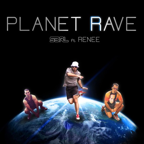 Planet Rave - S3RL feat Renee 