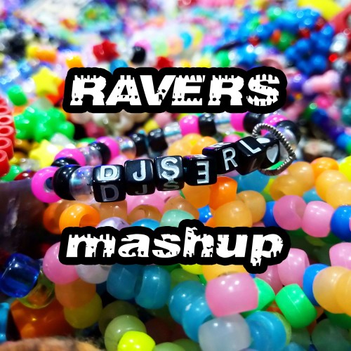 Ravers MashUp - S3RL