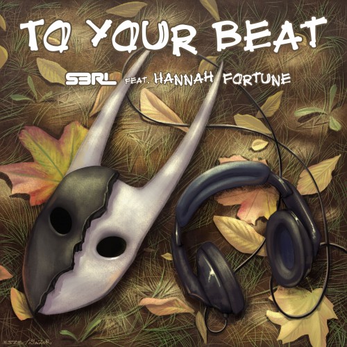 To Your Beat - S3RL ft Hannah Fortune 