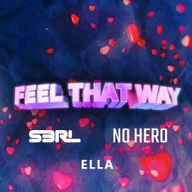 Feel That Way - S3RL & No Hero ft Ella