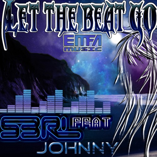 Let The Beat Go - S3RL feat j0hnny