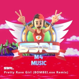 Pretty Rave Girl - S3RL (BOMBEI.exe Remix)