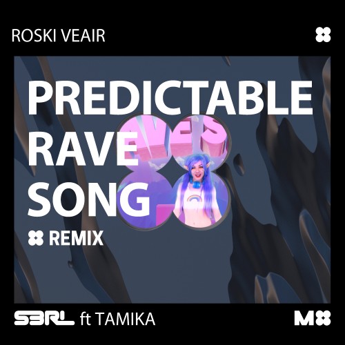 S3RL Feat. Tamika - Predictable Rave Song (Roski Veair Remix)