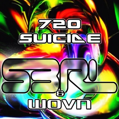 720 Suicide - S3RL & Wovn