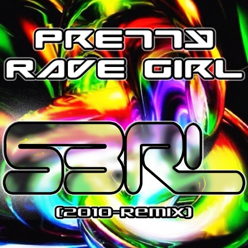 Pretty Rave Girl (2010) - S3RL